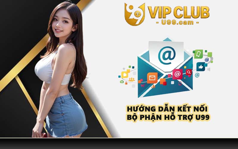 Hướng dẫn kết nối bộ phận hỗ trợ U99